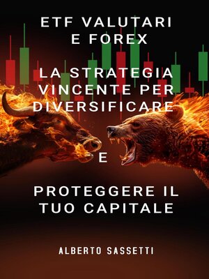cover image of ETF Valutari e Forex La Strategia Vincente per Diversificare e Proteggere il Tuo Capitale